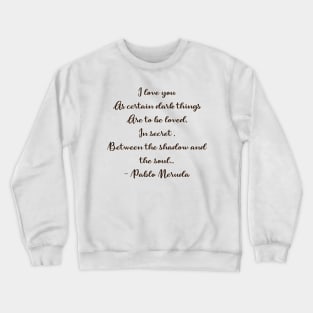 Pablo Neruda Crewneck Sweatshirt